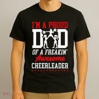 Cheer Cheerleading Dad Father IM A Proud Dad Of A Freakin T-Shirt thumb 3