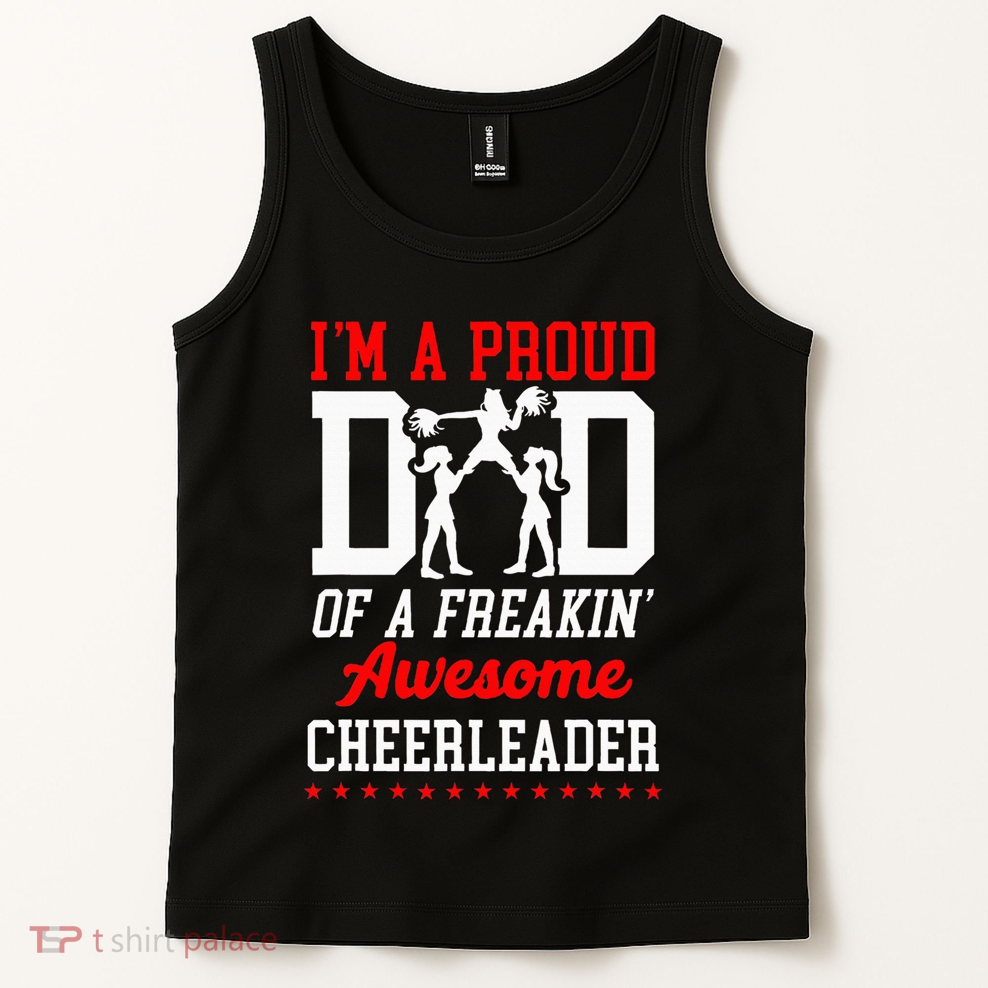 Cheer Cheerleading Dad Father IM A Proud Dad Of A Freakin Tank Top