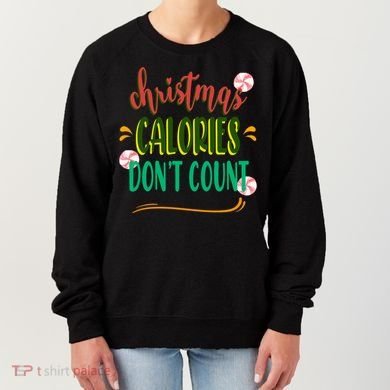 Christmas Calories Dont Count Funny Women's Sweatshirt