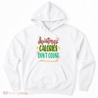 Christmas Calories Dont Count Funny Hoodie thumb 0