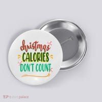 Christmas Calories Dont Count Funny Button thumb 0