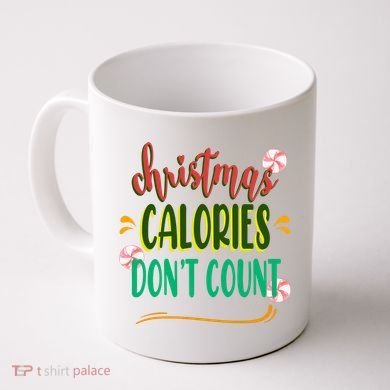 Christmas Calories Dont Count Funny Coffee Mug