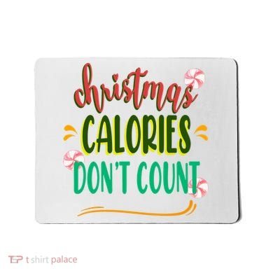 Christmas Calories Dont Count Funny Mousepad