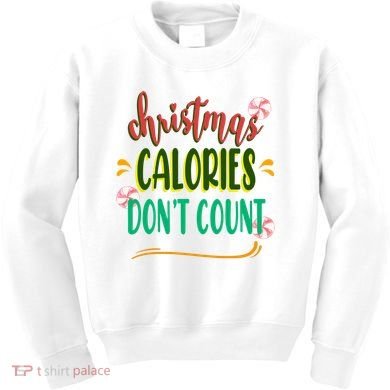 Christmas Calories Dont Count Funny Kids Sweatshirt