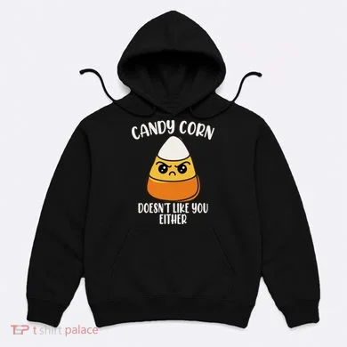Candy Corn Doesnt Like You Either Funny Halloween Hoodie