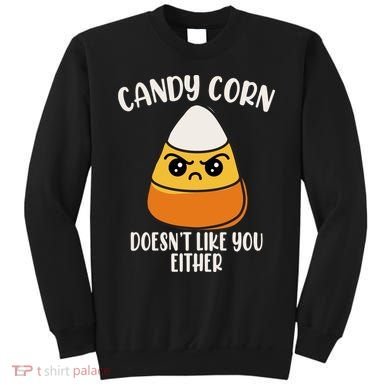 Candy Corn Doesnt Like You Either Funny Halloween Sweatshirt