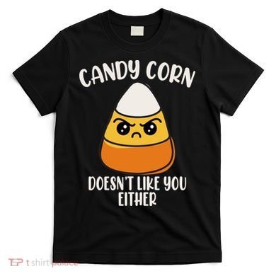 Candy Corn Doesnt Like You Either Funny Halloween T-Shirt