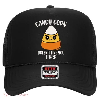 Candy Corn Doesnt Like You Either Funny Halloween Hat