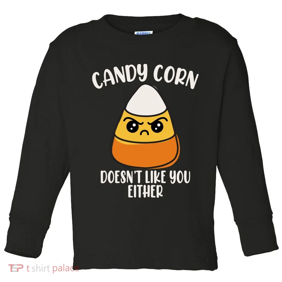 Candy Corn Doesnt Like You Either Funny Halloween Toddler Long Sleeve