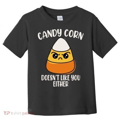 Candy Corn Doesnt Like You Either Funny Halloween Toddler T-Shirt