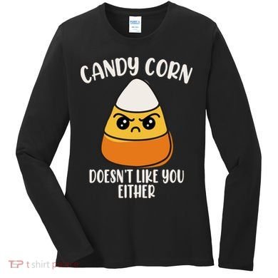 Candy Corn Doesnt Like You Either Funny Halloween Women's Long Sleeve Shirt