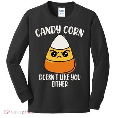 Candy Corn Doesnt Like You Either Funny Halloween Kids Long Sleeve Shirt