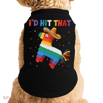 Costume Cinco De Mayo Funny Ideas I'd Hit That Pinata Doggie Tank