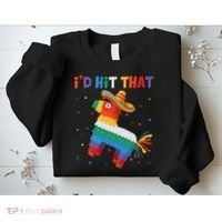 Costume Cinco De Mayo Funny Ideas I'd Hit That Pinata Sweatshirt thumb 2