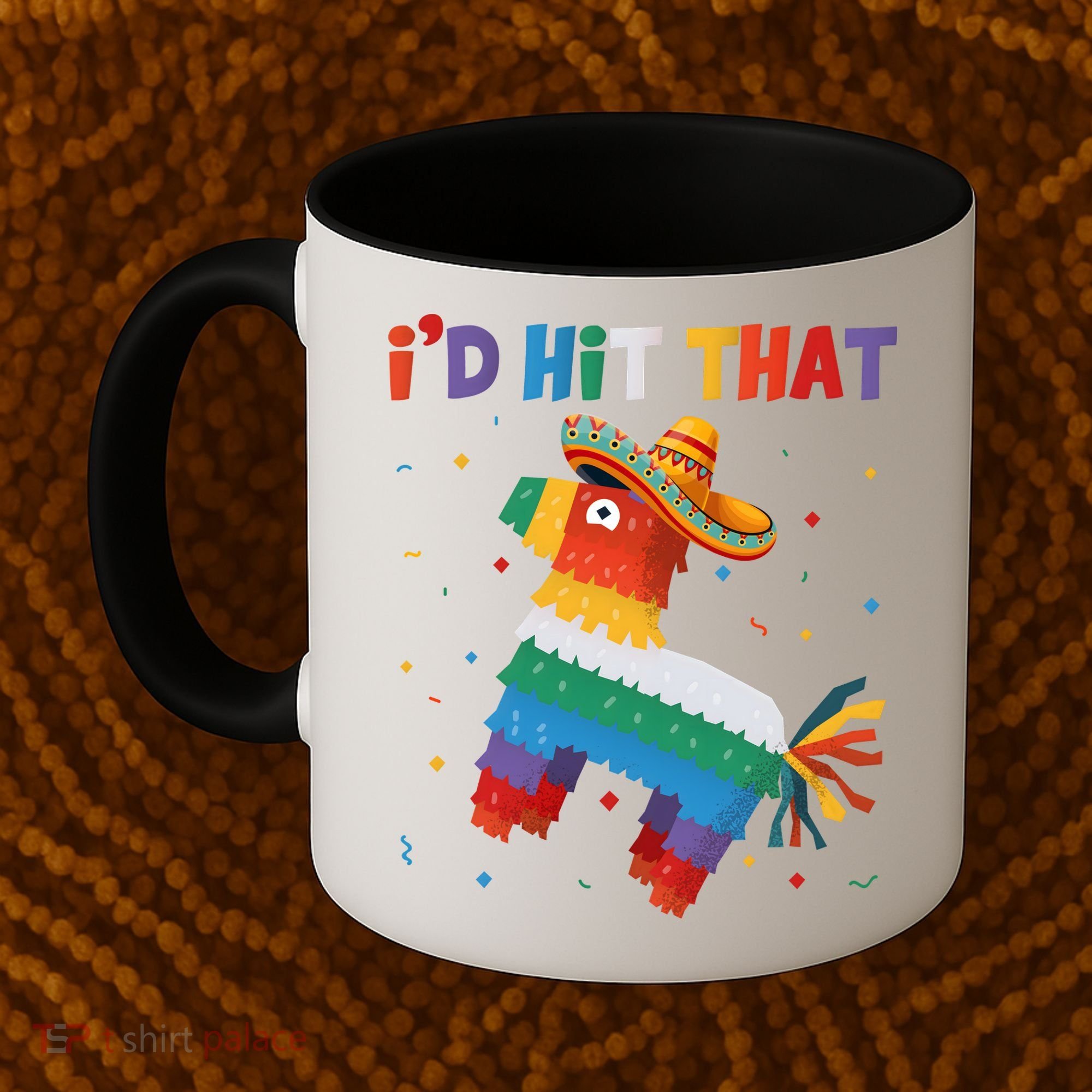 Costume Cinco De Mayo Funny Ideas I'd Hit That Pinata Coffee Mug