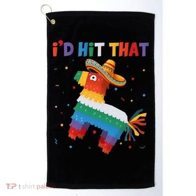 Costume Cinco De Mayo Funny Ideas I'd Hit That Pinata Golf Towel