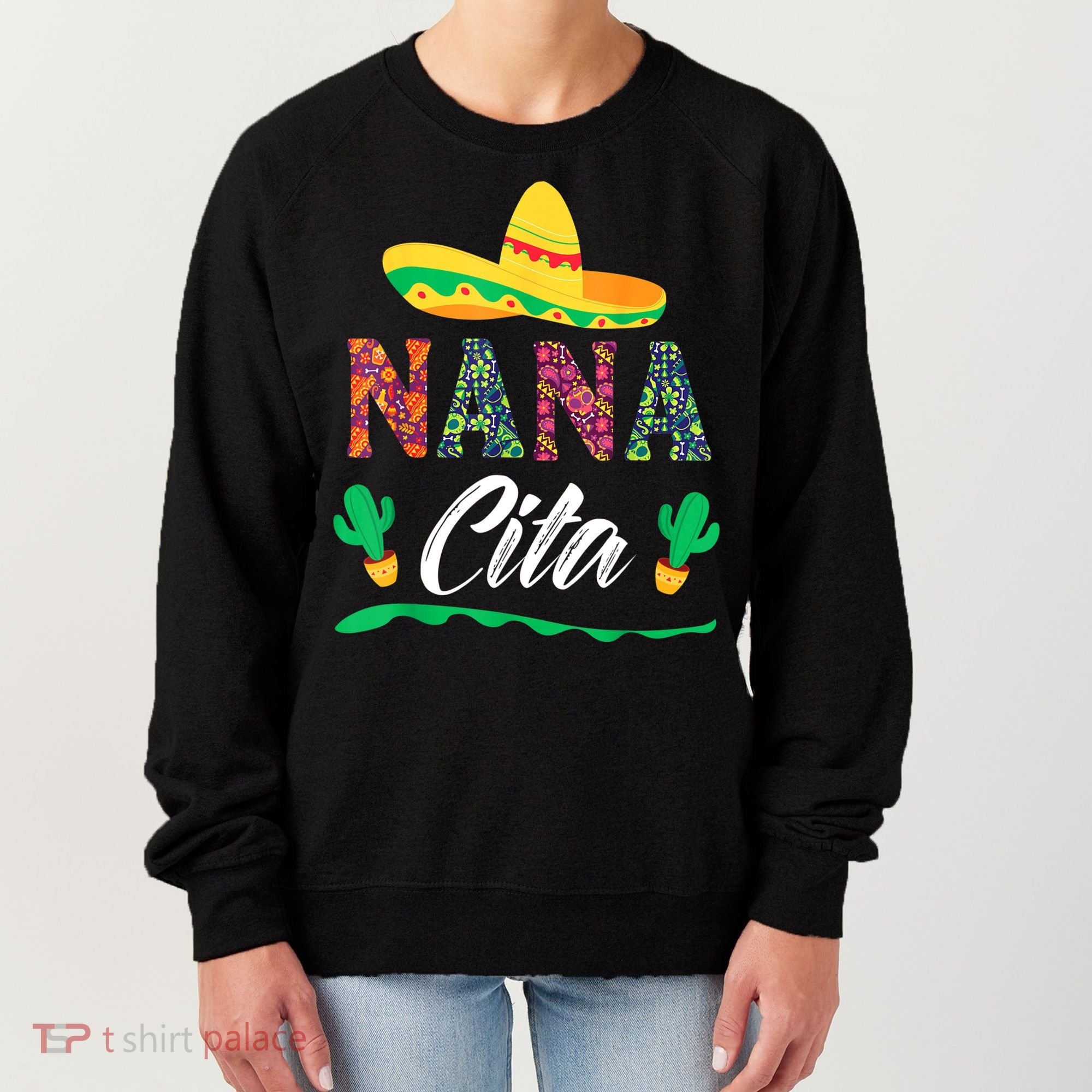 Cactus Cinco De Mayo Costume Mexican Nacho Average Nana Cita Women's Sweatshirt