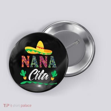 Cactus Cinco De Mayo Costume Mexican Nacho Average Nana Cita Button