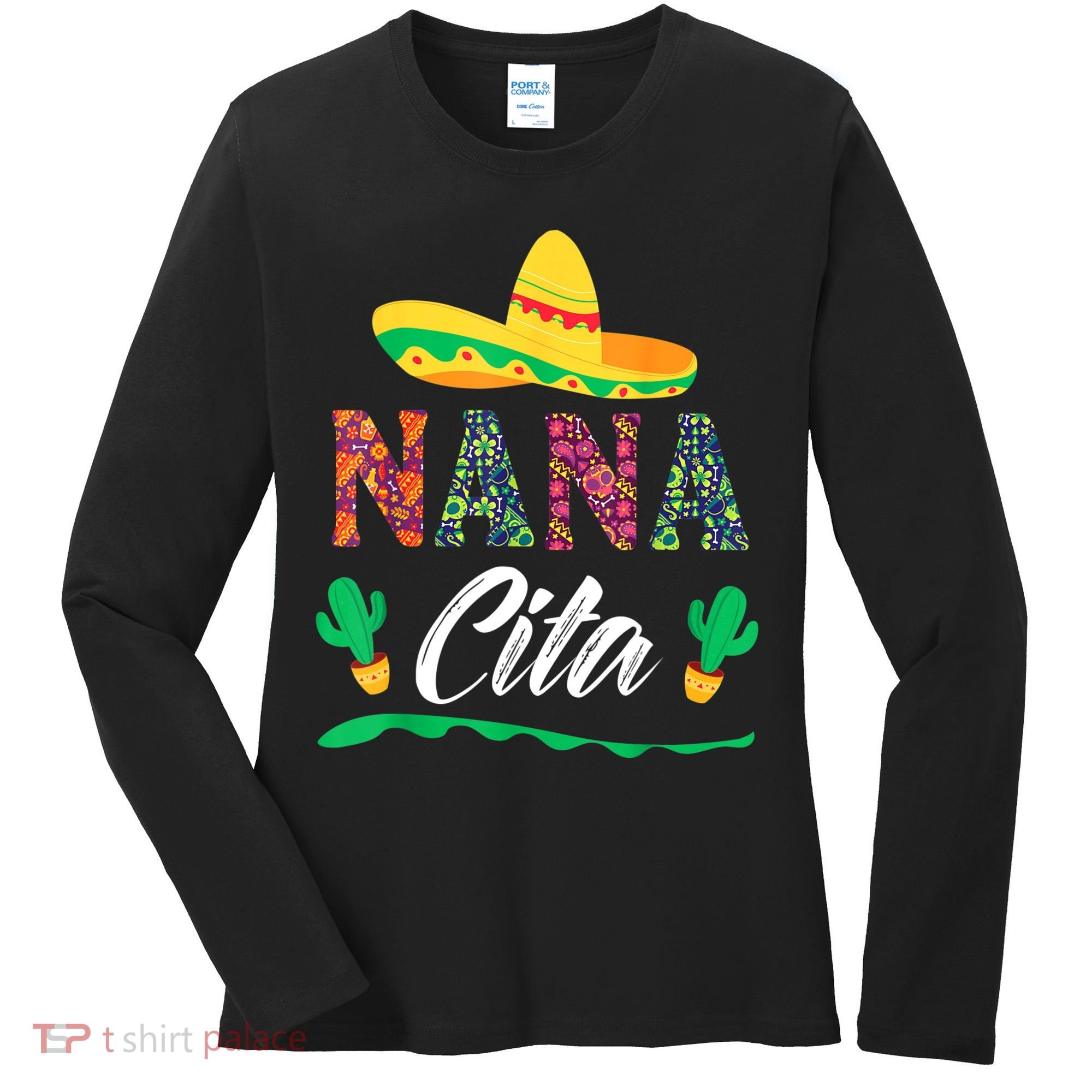 Cactus Cinco De Mayo Costume Mexican Nacho Average Nana Cita Women's Long Sleeve Shirt