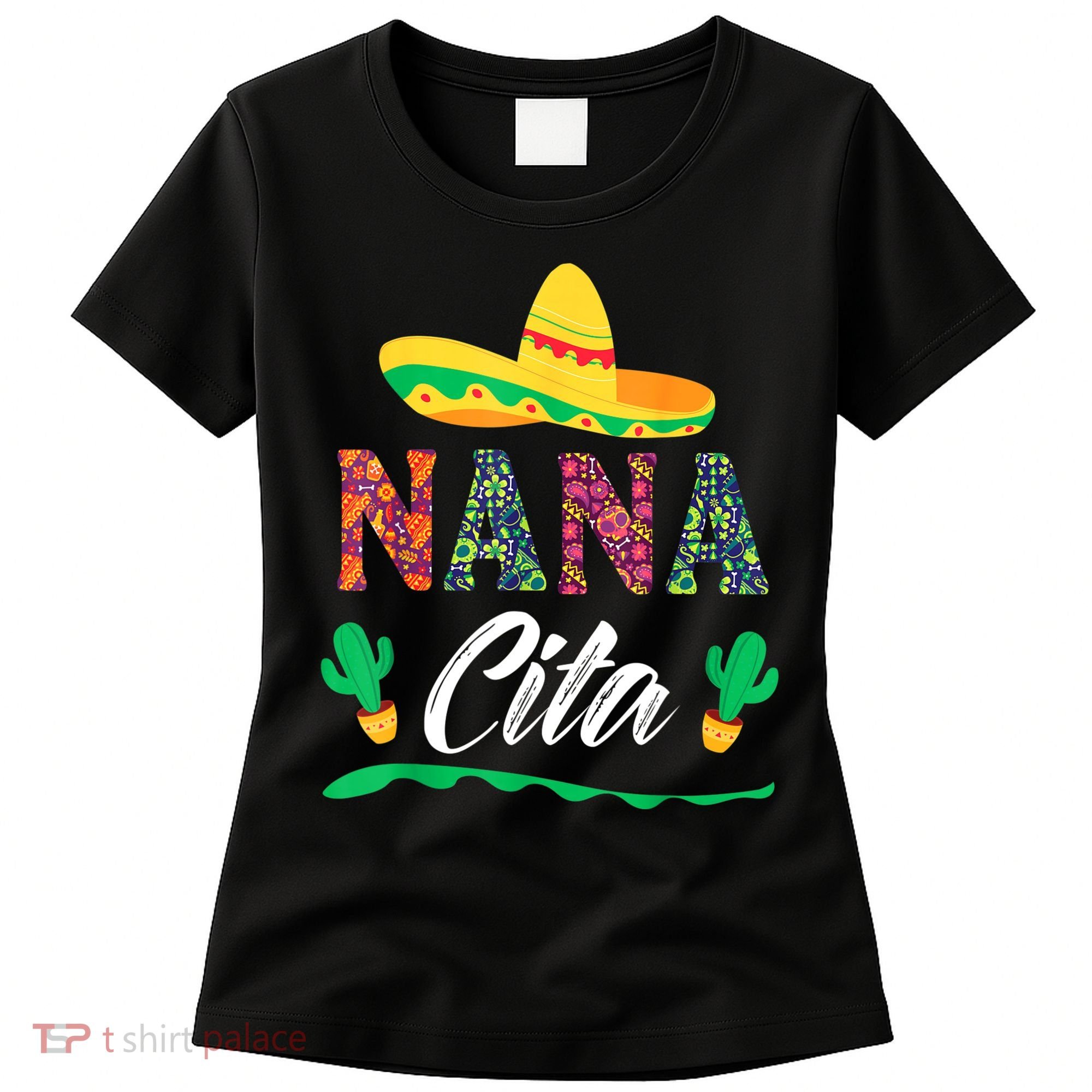 Cactus Cinco De Mayo Costume Mexican Nacho Average Nana Cita Women's T-Shirt
