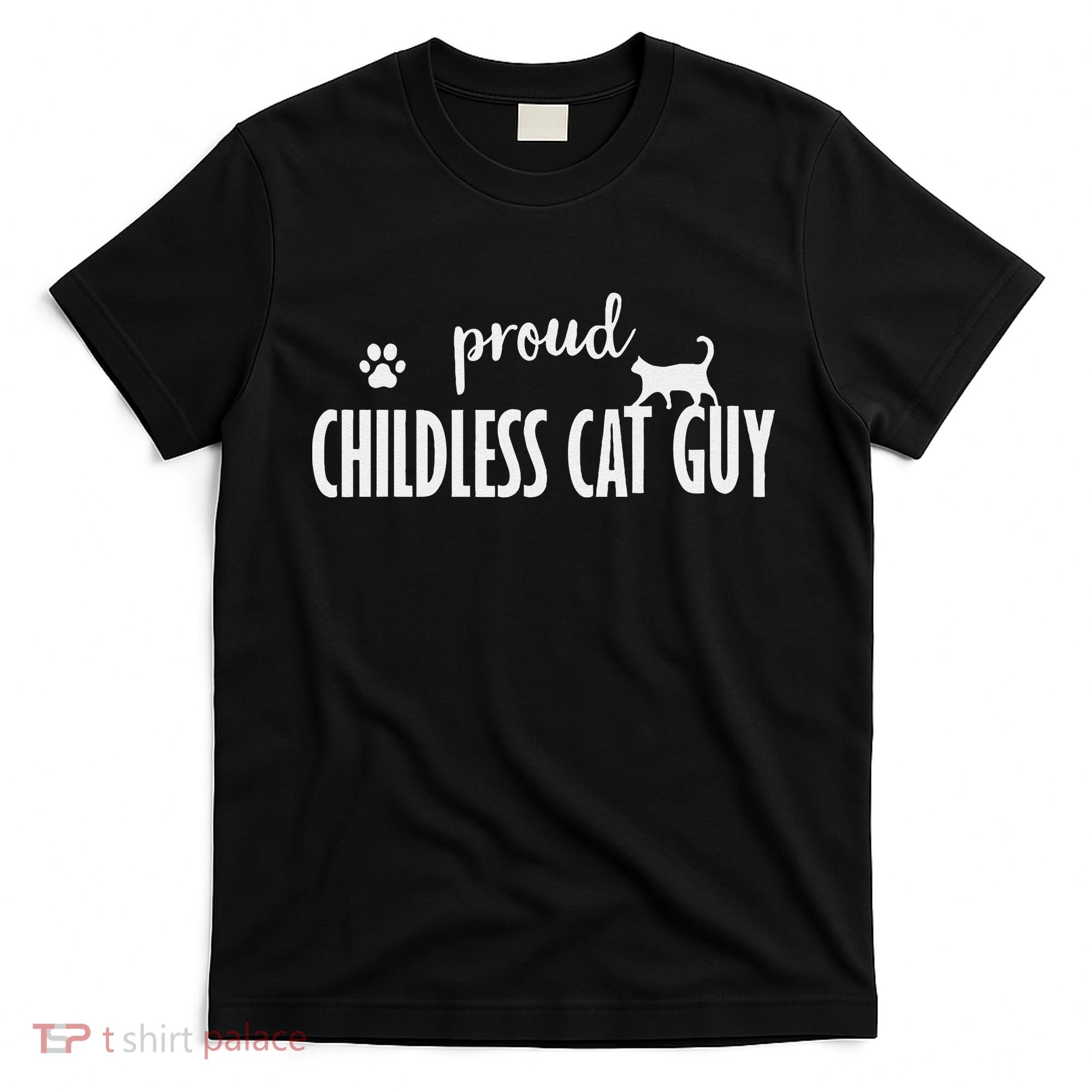 Childless Cat Dudes Scat Dad Proud Childless Cat Guy T-Shirt