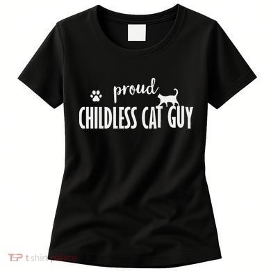 Childless Cat Dudes Scat Dad Proud Childless Cat Guy Women's T-Shirt