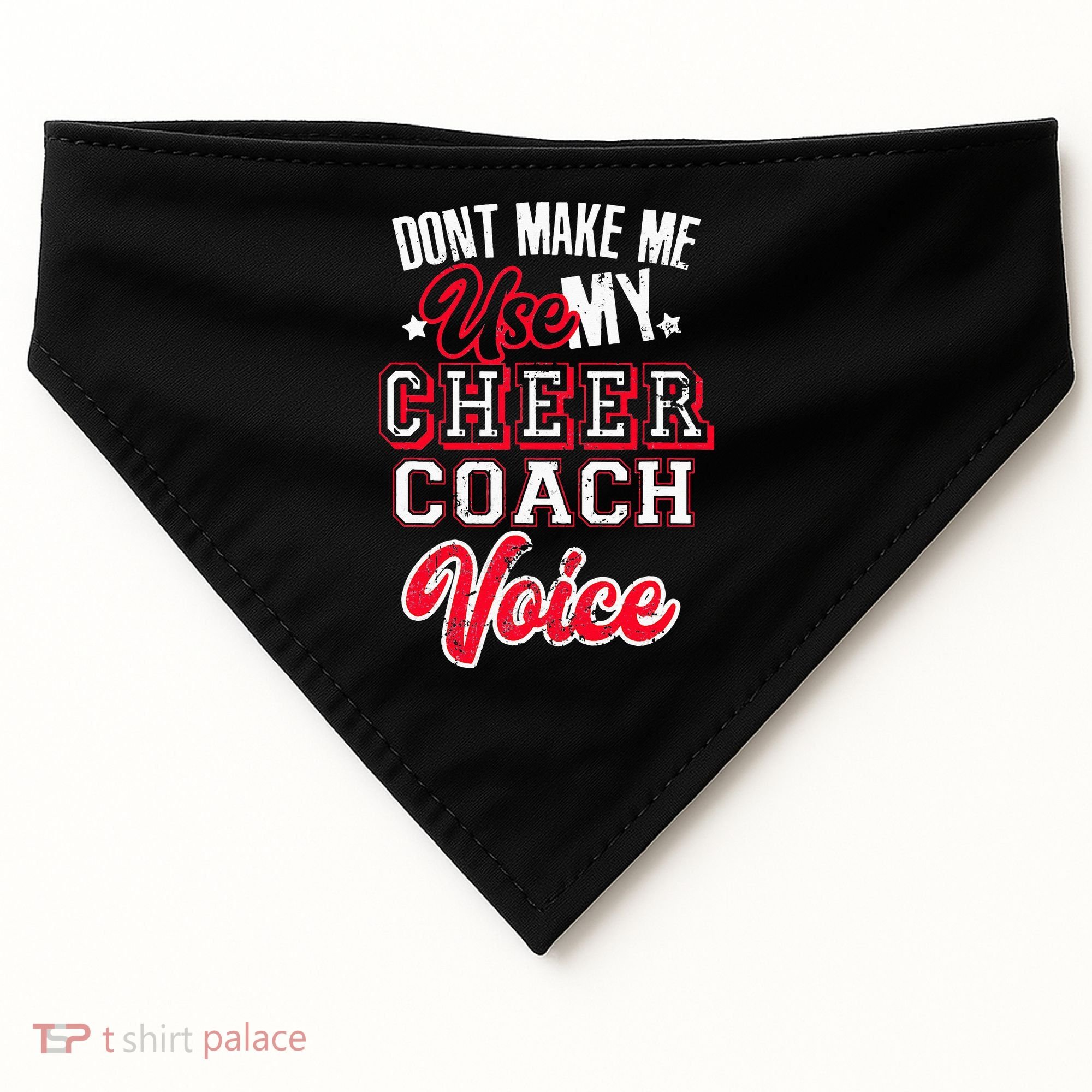 Cheerleading Coach Don't Make Me Use My Cheer Coach Voice USA-Made Doggie Bandana