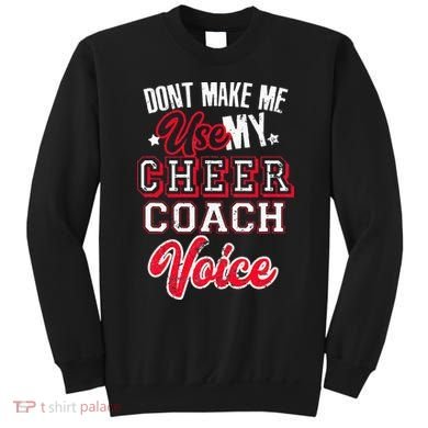 Cheerleading Coach Don't Make Me Use My Cheer Coach Voice Sweatshirt
