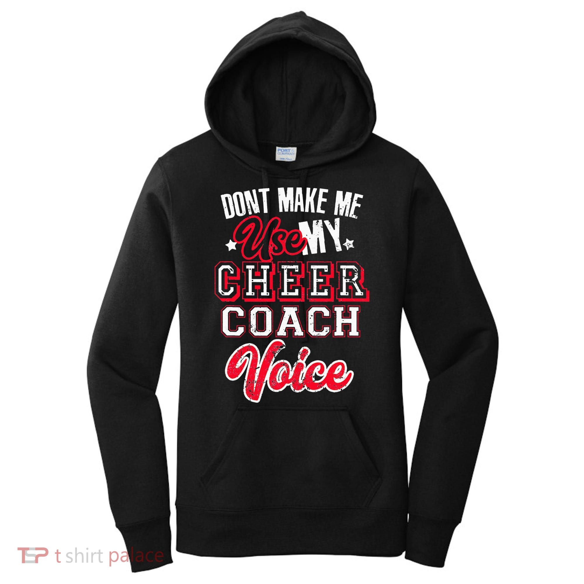 Cheerleading Coach Don't Make Me Use My Cheer Coach Voice Women's Hoodie