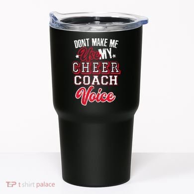 Cheerleading Coach Don't Make Me Use My Cheer Coach Voice Tumbler