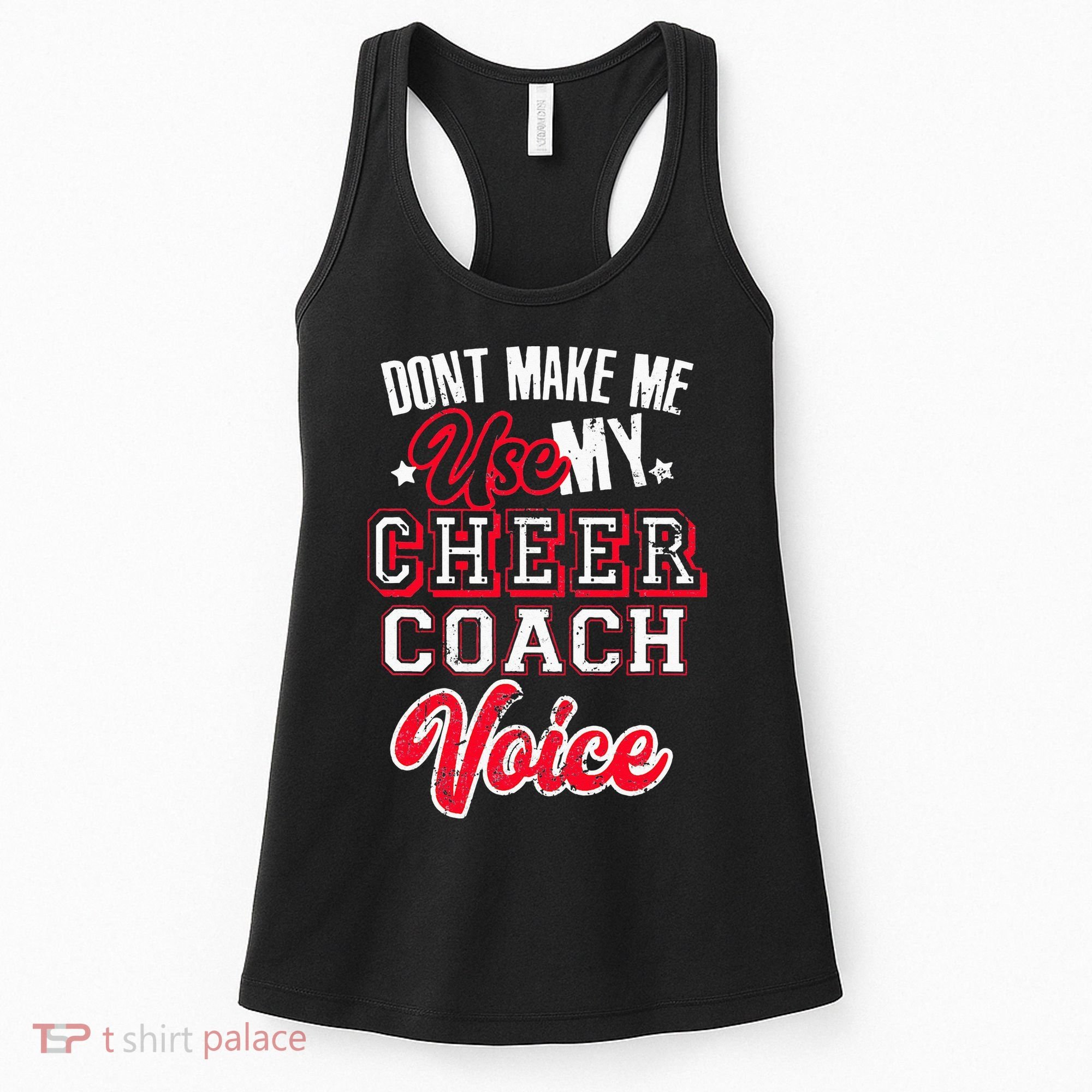Cheerleading Coach Don't Make Me Use My Cheer Coach Voice Women's Tank Top
