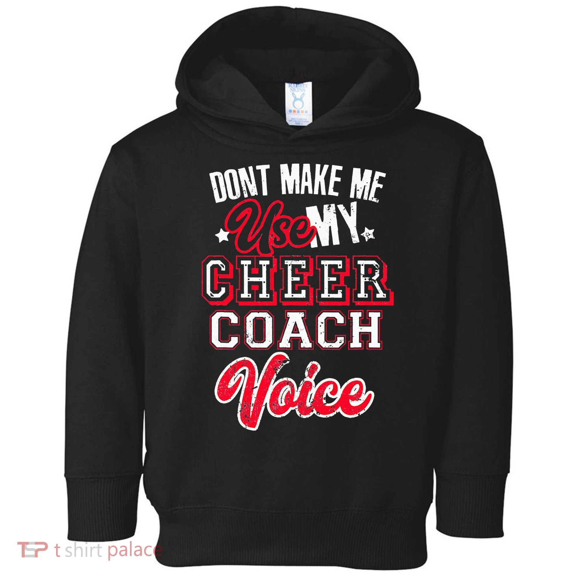 Cheerleading Coach Don't Make Me Use My Cheer Coach Voice Toddler Hoodie