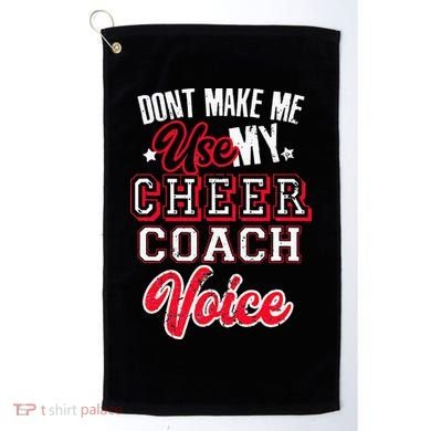 Cheerleading Coach Don't Make Me Use My Cheer Coach Voice Golf Towel