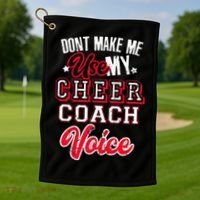 Cheerleading Coach Don't Make Me Use My Cheer Coach Voice Golf Towel thumb 1