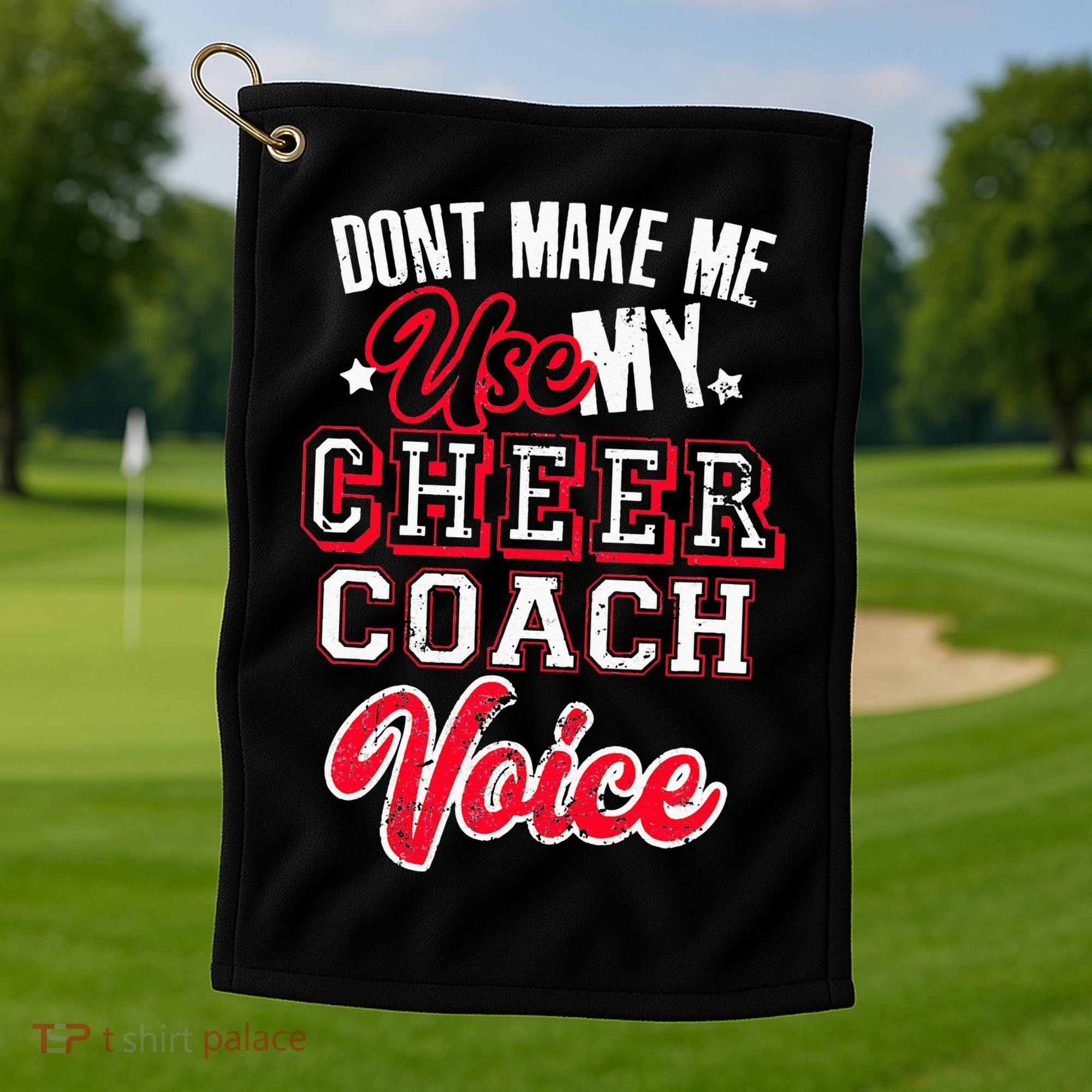 Cheerleading Coach Don't Make Me Use My Cheer Coach Voice Golf Towel