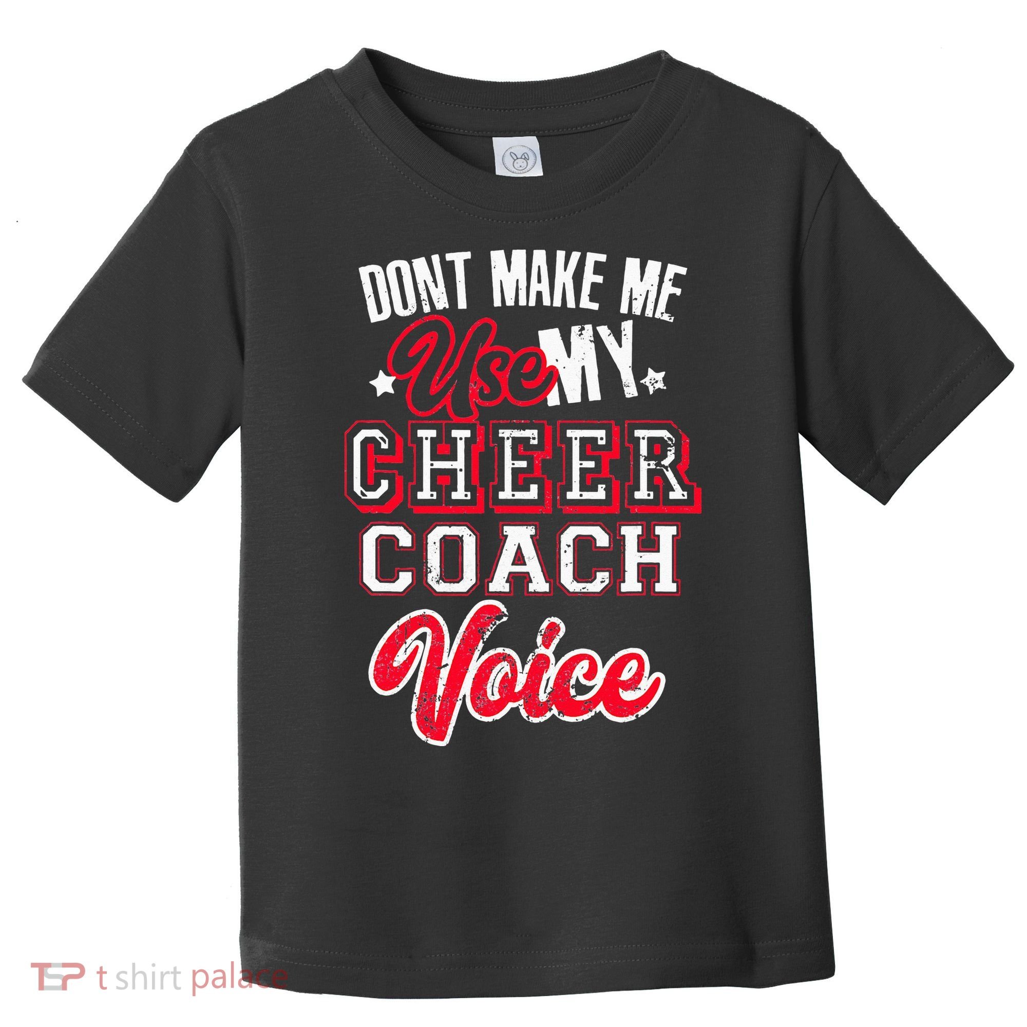 Cheerleading Coach Don't Make Me Use My Cheer Coach Voice Toddler T-Shirt