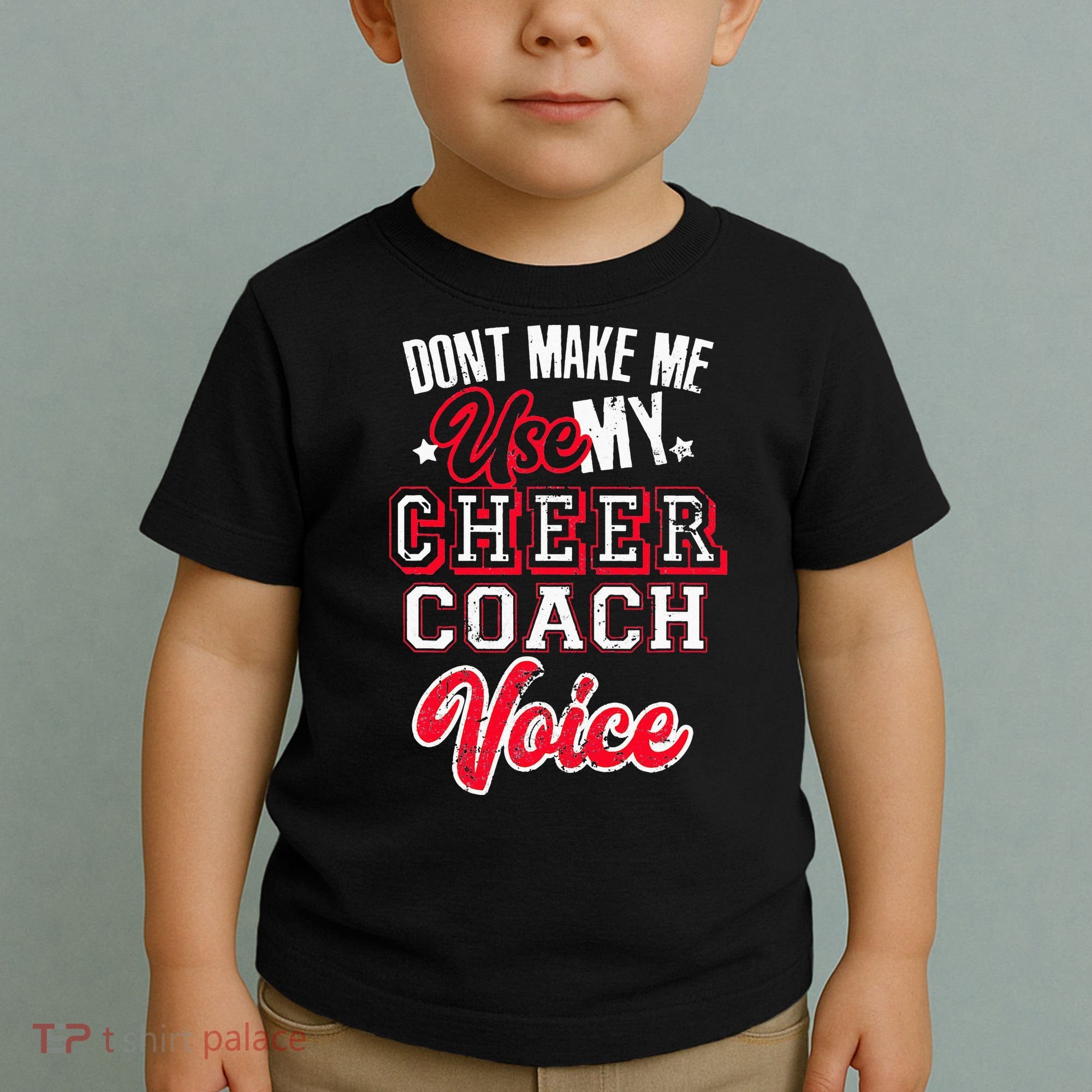 Cheerleading Coach Don't Make Me Use My Cheer Coach Voice Toddler T-Shirt