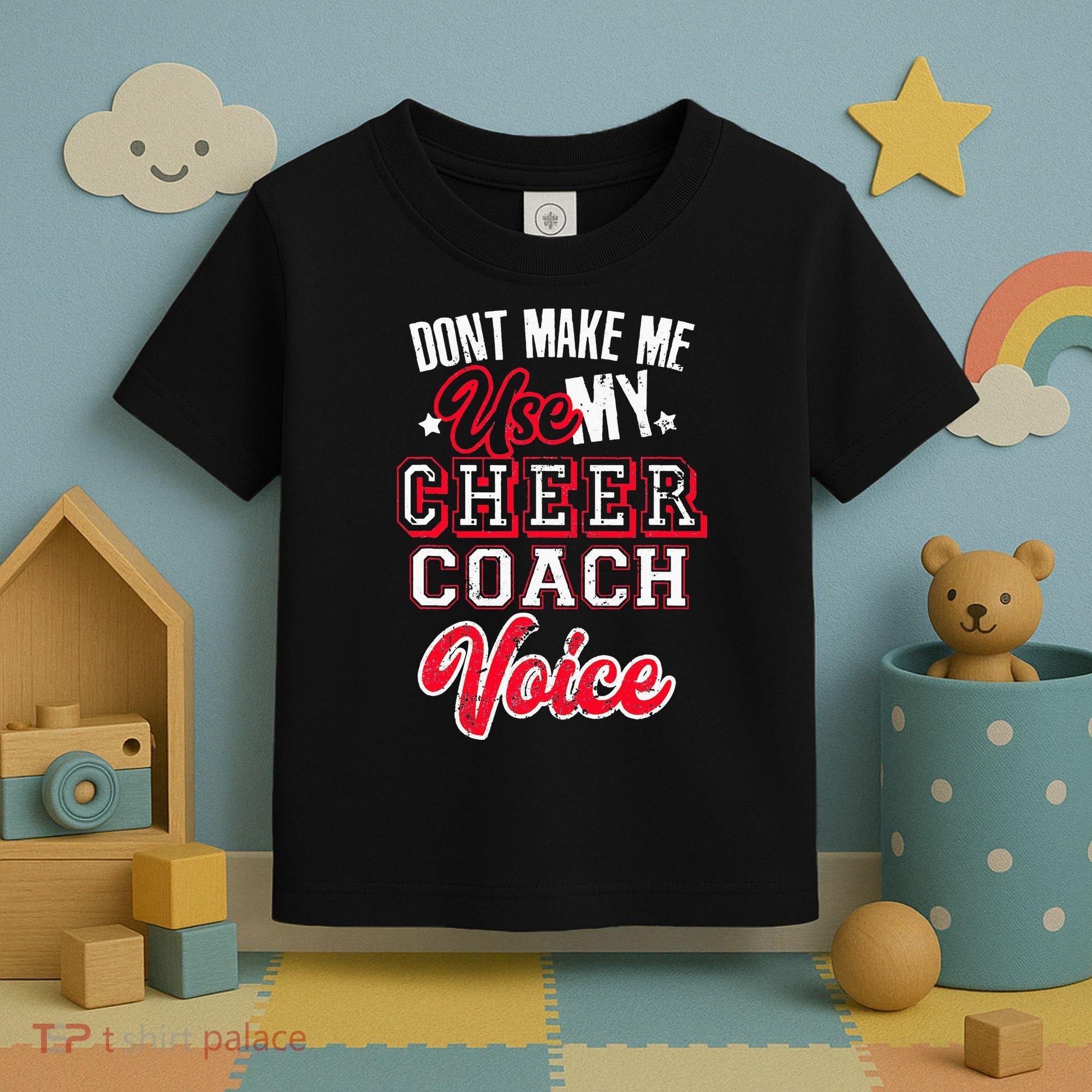 Cheerleading Coach Don't Make Me Use My Cheer Coach Voice Toddler T-Shirt