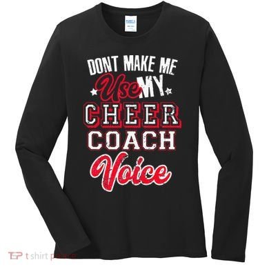 Cheerleading Coach Don't Make Me Use My Cheer Coach Voice Women's Long Sleeve Shirt