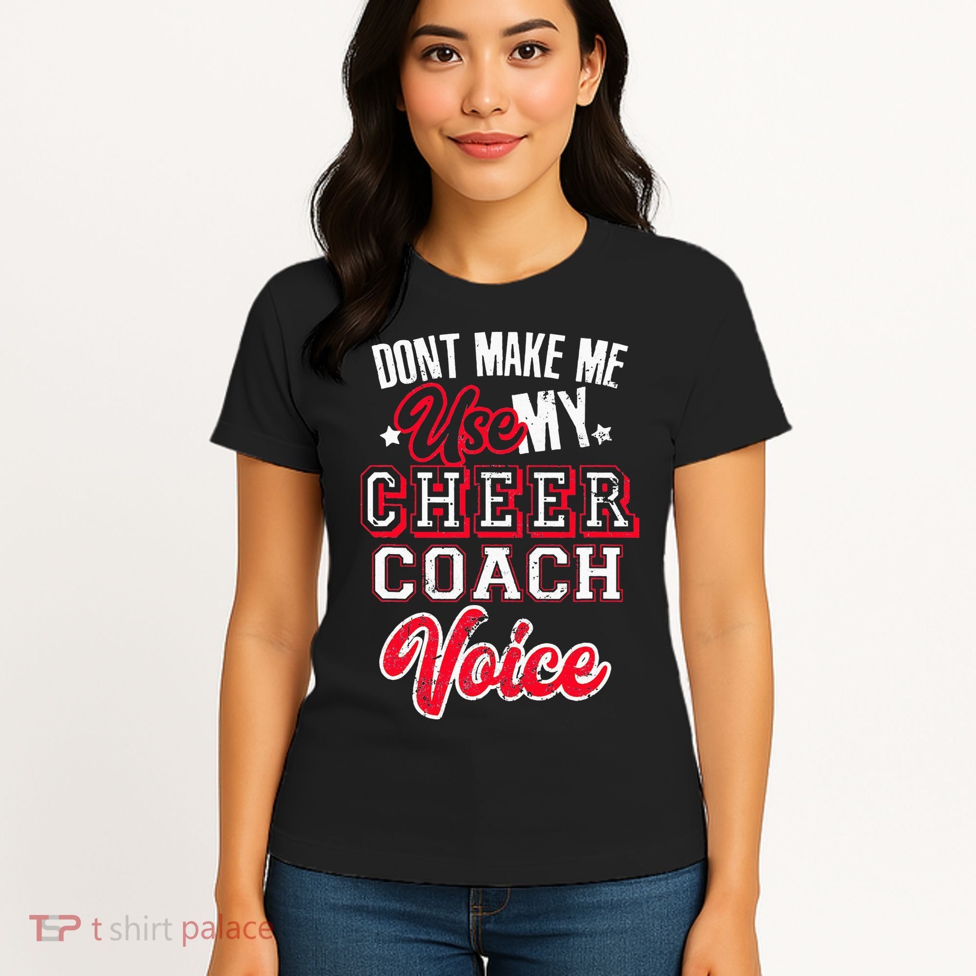 Cheerleading Coach Don't Make Me Use My Cheer Coach Voice Women's T-Shirt