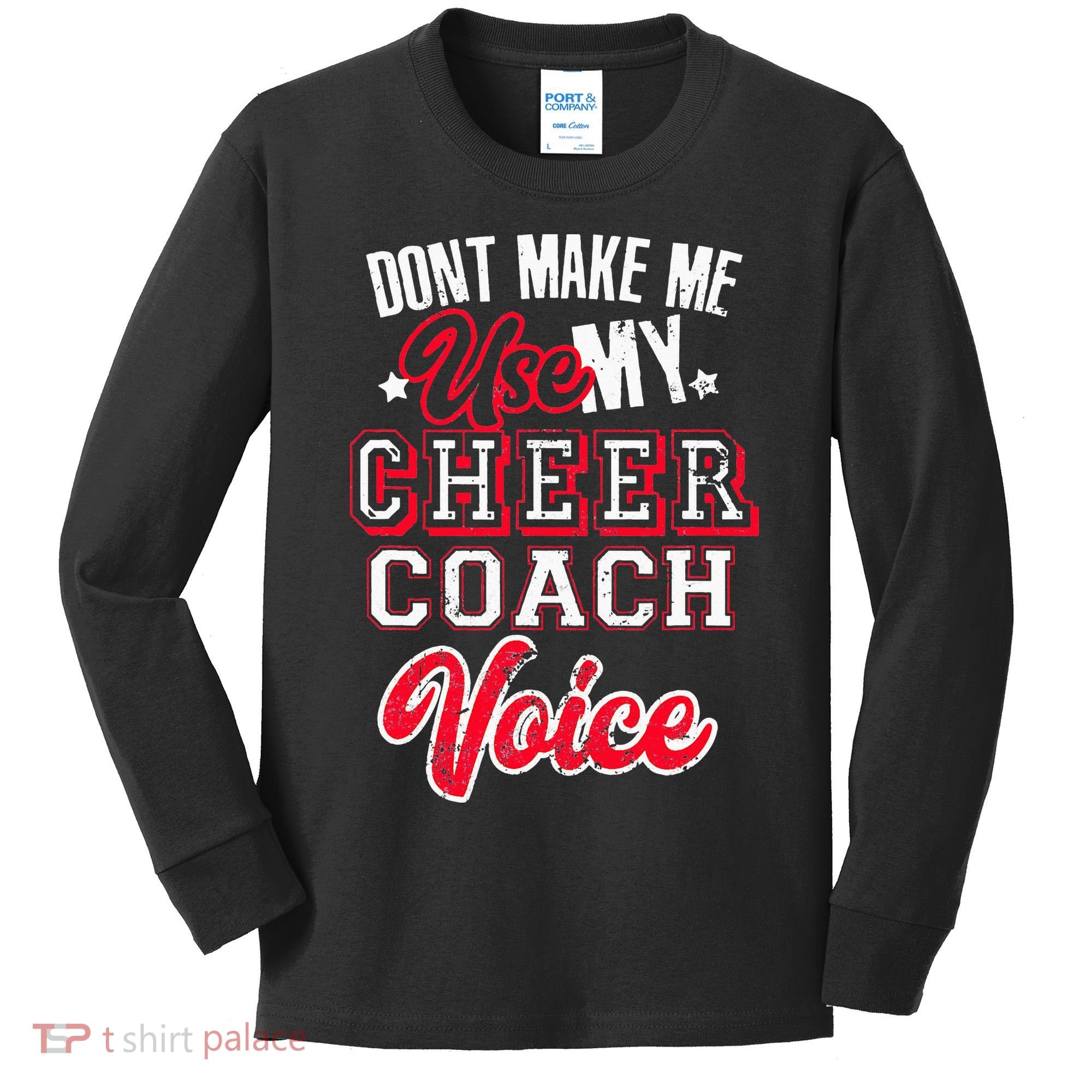 Cheerleading Coach Don't Make Me Use My Cheer Coach Voice Kids Long Sleeve Shirt