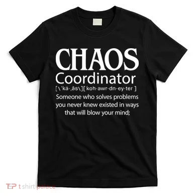 Chaos Coordinator Definition T-Shirt
