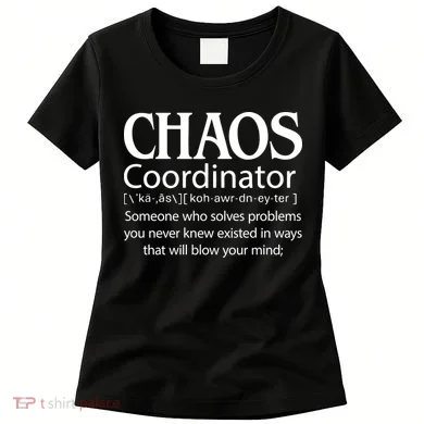 Chaos Coordinator Definition Women's T-Shirt