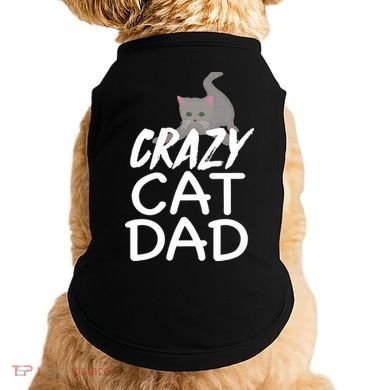 Crazy Cat Dad Funny Fathers Day Kitten Dads Tee Doggie Tank
