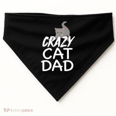 Crazy Cat Dad Funny Fathers Day Kitten Dads Tee USA-Made Doggie Bandana