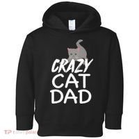 Crazy Cat Dad Funny Fathers Day Kitten Dads Tee Toddler Hoodie thumb 0