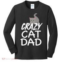 Crazy Cat Dad Funny Fathers Day Kitten Dads Tee Kids Long Sleeve Shirt thumb 0