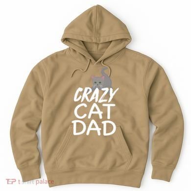 Crazy Cat Dad Funny Fathers Day Kitten Dads Tee Hoodie