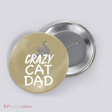 Crazy Cat Dad Funny Fathers Day Kitten Dads Tee Button