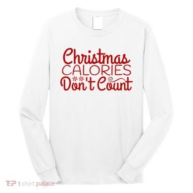 Christmas Calories Don't Count Funny Long Sleeve Shirt